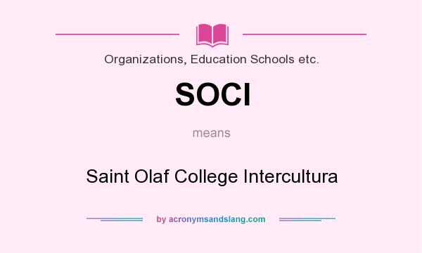 What does SOCI mean? It stands for Saint Olaf College Intercultura
