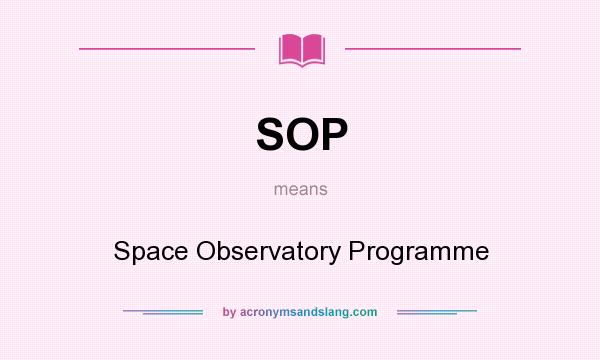 What does SOP mean? It stands for Space Observatory Programme