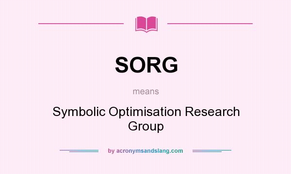 What does SORG mean? It stands for Symbolic Optimisation Research Group