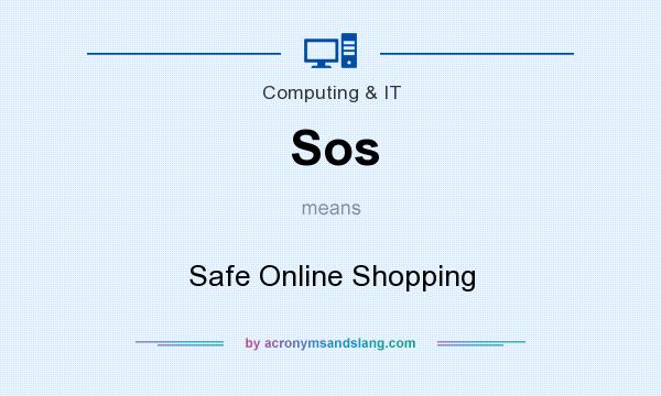 What does Sos mean? It stands for Safe Online Shopping