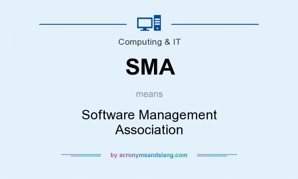 What does SMA mean? It stands for Software Management Association