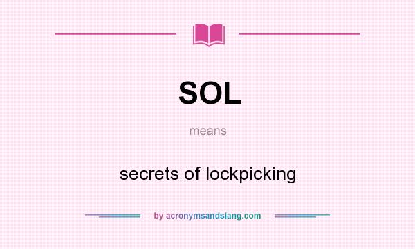 What does SOL mean? It stands for secrets of lockpicking