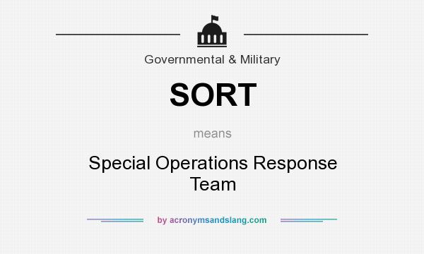 What does SORT mean? It stands for Special Operations Response Team
