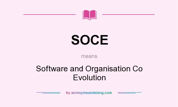 What does SOCE mean? It stands for Software and Organisation Co Evolution