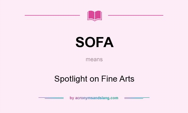 What does SOFA mean? It stands for Spotlight on Fine Arts