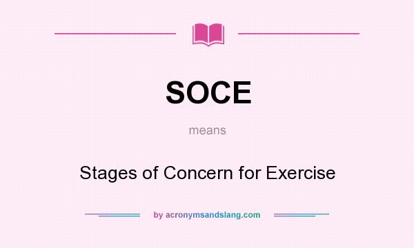 What does SOCE mean? It stands for Stages of Concern for Exercise
