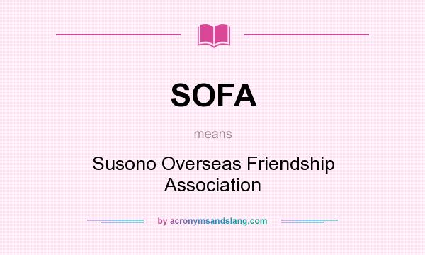 What does SOFA mean? It stands for Susono Overseas Friendship Association