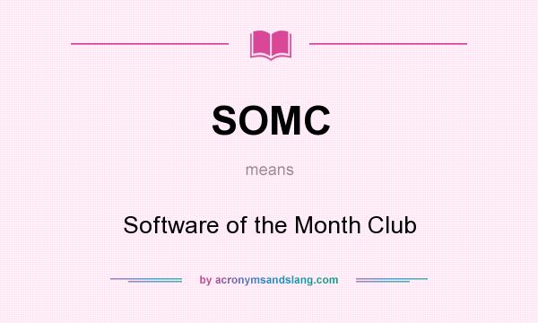 What does SOMC mean? It stands for Software of the Month Club