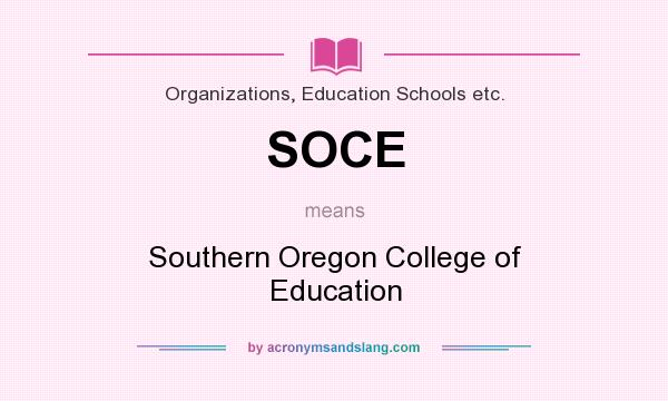 What does SOCE mean? It stands for Southern Oregon College of Education