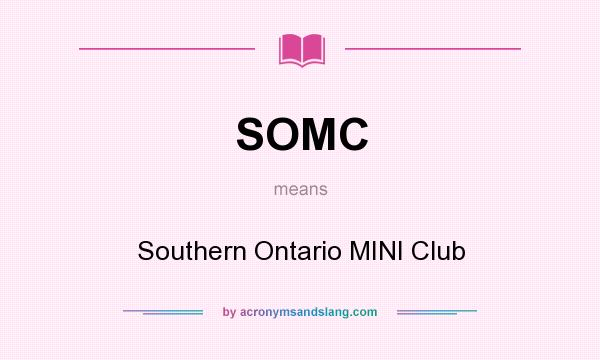 What does SOMC mean? It stands for Southern Ontario MINI Club
