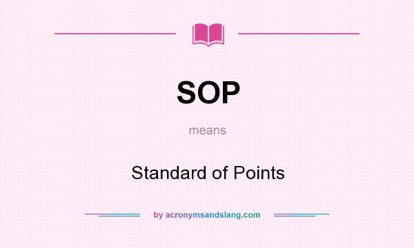 What does SOP mean? It stands for Standard of Points