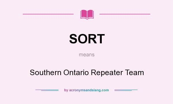 What does SORT mean? It stands for Southern Ontario Repeater Team