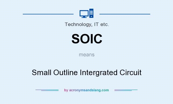 What does SOIC mean? It stands for Small Outline Intergrated Circuit