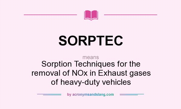 What does SORPTEC mean? It stands for Sorption Techniques for the removal of NOx in Exhaust gases of heavy-duty vehicles