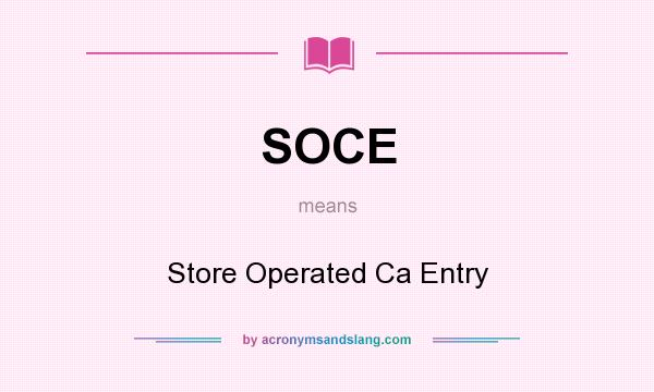 What does SOCE mean? It stands for Store Operated Ca Entry