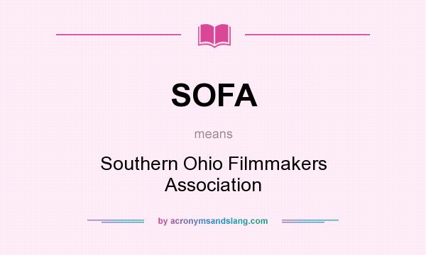 What does SOFA mean? It stands for Southern Ohio Filmmakers Association