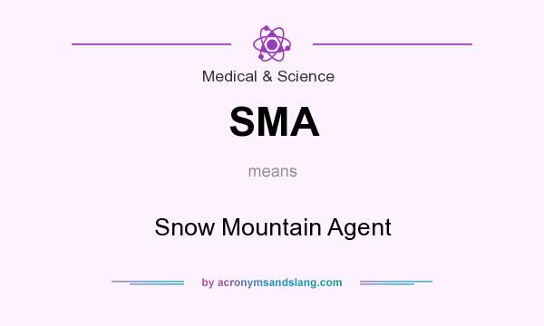 What does SMA mean? It stands for Snow Mountain Agent