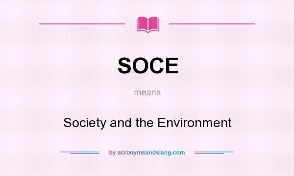 What does SOCE mean? It stands for Society and the Environment