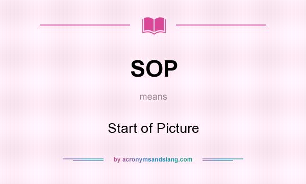 What does SOP mean? It stands for Start of Picture