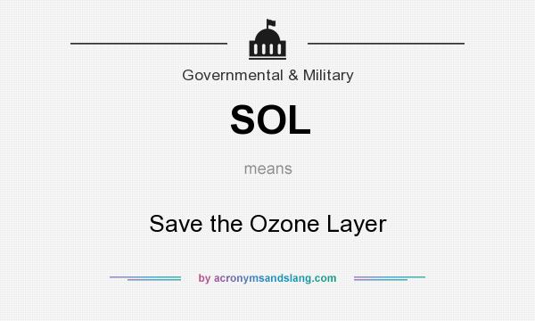 What does SOL mean? It stands for Save the Ozone Layer