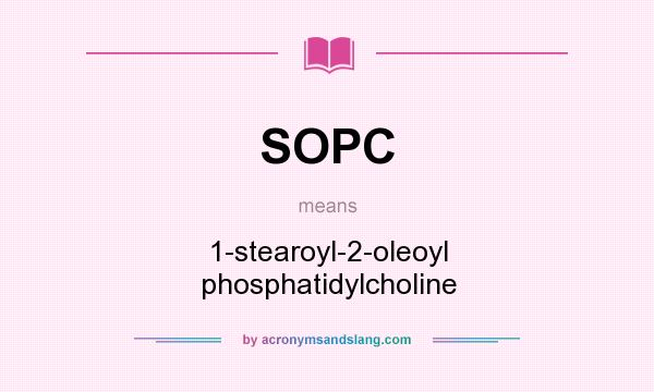 What does SOPC mean? It stands for 1-stearoyl-2-oleoyl phosphatidylcholine