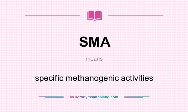What does SMA mean? It stands for specific methanogenic activities