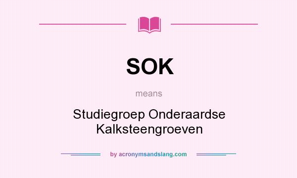 What does SOK mean? It stands for Studiegroep Onderaardse Kalksteengroeven