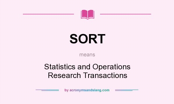 What does SORT mean? It stands for Statistics and Operations Research Transactions