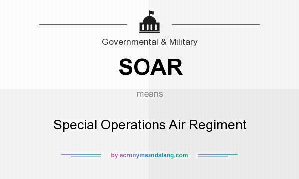 What does SOAR mean? It stands for Special Operations Air Regiment