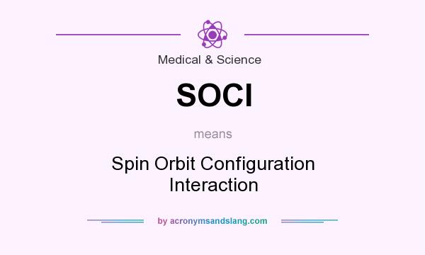 What does SOCI mean? It stands for Spin Orbit Configuration Interaction