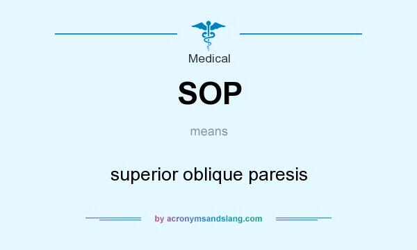 What does SOP mean? It stands for superior oblique paresis