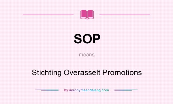 What does SOP mean? It stands for Stichting Overasselt Promotions