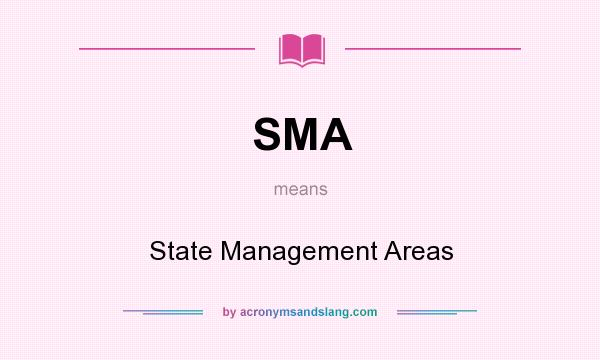 What does SMA mean? It stands for State Management Areas
