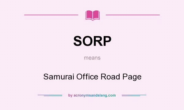 What does SORP mean? It stands for Samurai Office Road Page