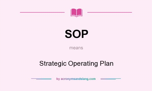 What does SOP mean? It stands for Strategic Operating Plan