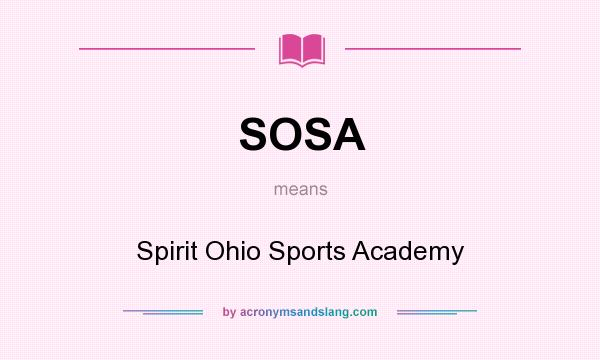 What does SOSA mean? It stands for Spirit Ohio Sports Academy