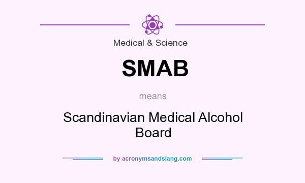 What does SMAB mean? It stands for Scandinavian Medical Alcohol Board