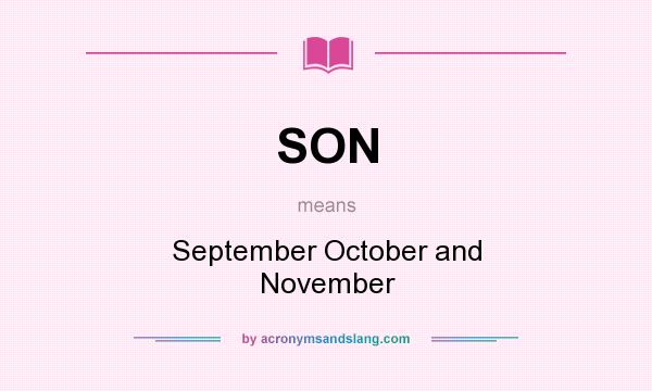 What does SON mean? It stands for September October and November