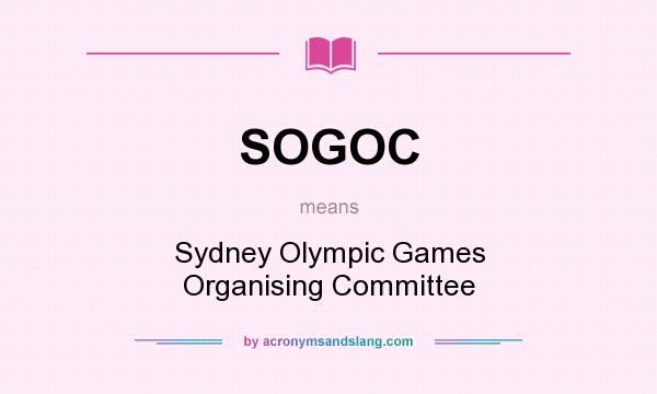 What does SOGOC mean? It stands for Sydney Olympic Games Organising Committee