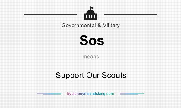 What does Sos mean? It stands for Support Our Scouts