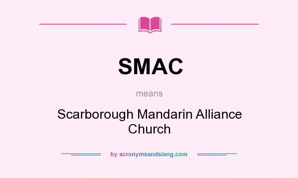 What does SMAC mean? It stands for Scarborough Mandarin Alliance Church