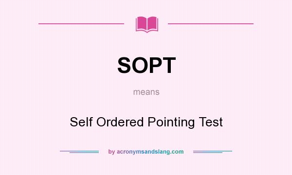 What does SOPT mean? It stands for Self Ordered Pointing Test
