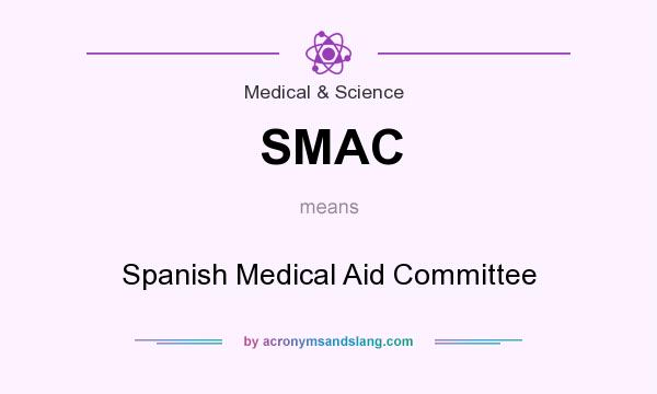 What does SMAC mean? It stands for Spanish Medical Aid Committee
