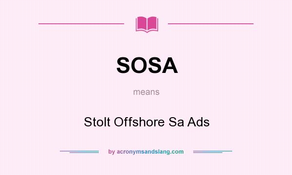 What does SOSA mean? It stands for Stolt Offshore Sa Ads