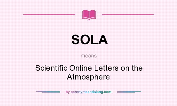 What does SOLA mean? It stands for Scientific Online Letters on the Atmosphere