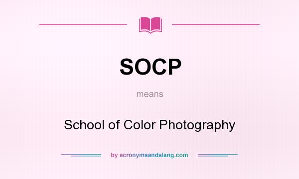 What does SOCP mean? It stands for School of Color Photography