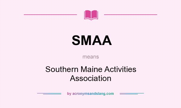 What does SMAA mean? It stands for Southern Maine Activities Association