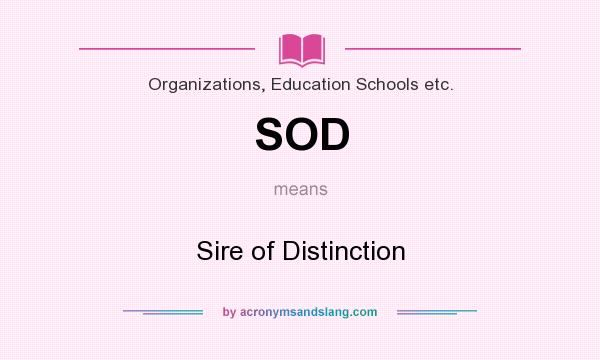 What does SOD mean? It stands for Sire of Distinction