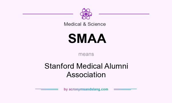 What does SMAA mean? It stands for Stanford Medical Alumni Association