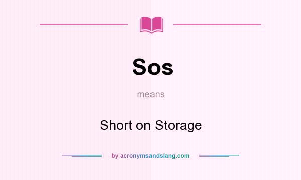 What does Sos mean? It stands for Short on Storage